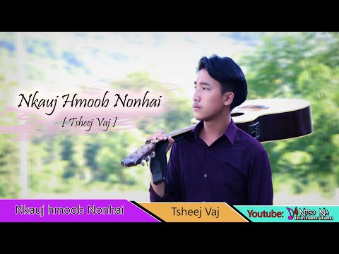 Nkauj hmoob Nonhai - Tsheej Vaj [Music video]