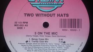 Two Without Hats ‎– 3 On The Mic (Trendy Club Mix)