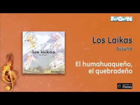 Los Laikas / Susurro - El humahuaqueño, el quebradeño