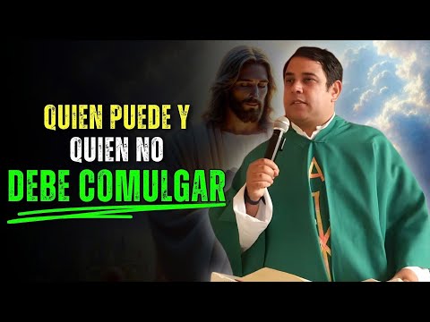 QUIEN PUEDE Y QUIEN NO DEBE COMULGAR | PADRE ARTURO CORNEJO | MISA DE HOY
