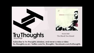Natural Self - The Shock You Heard - Tru Thoughts Jukebox