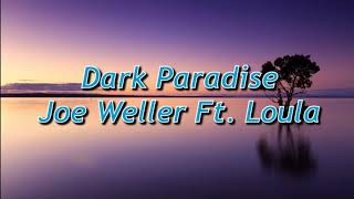Dark Paradise - Joe Weller Ft. Loula (Lyrics)