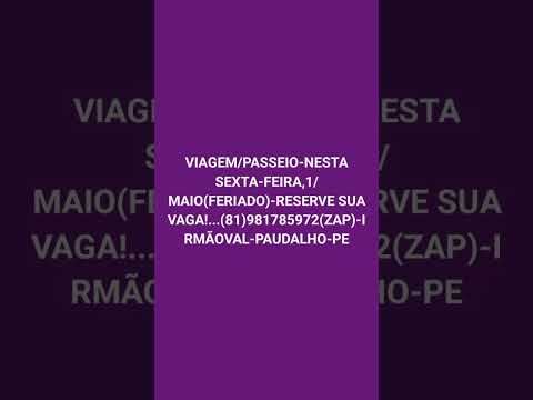 VIAGEM/PASSEIO- SEXTA-FEIRA,1/MAIO/FERIADO-RESERVE SUA VAGA!(81)981785972(ZAP)-IRMÃOVAL-PAUDALHO-PE*