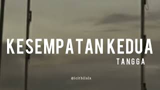 Download lagu Kesempatan Kedua - Tangga (Lyrics) mp3 Download lagu Kesempatan Kedua - Tangga (Lyrics) mp3