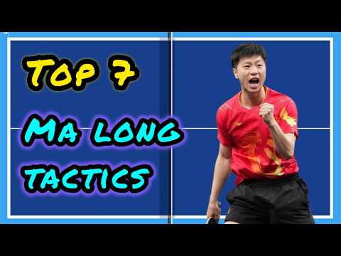 7 Pro Tactics from Ma Long - How To Win Like A Champion!