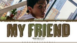 Download lagu Mark Lee 'My Friend' Lyrics (마크리 My Friend 가사) [Color Coded_Eng] | ShadowByYoongi mp3