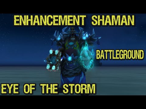 Enhancement Shaman - Battleground (Eye of the storm) 8.3 BFA