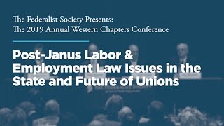 Click to play: Panel Three: Post-Janus Labor & Employment Law Issues in the State and Future of Unions
