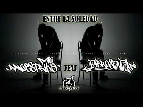 ANCESTRIKO MC feat CABROESENCIA - Entre la soledaD
