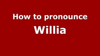 How to pronounce Willia