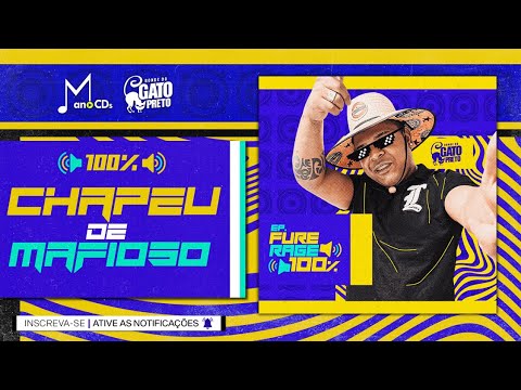 BONDE DO GATO PRETO - CHAPEU DE MAFIOSO (FURERAGE 100%) | MANO CDS