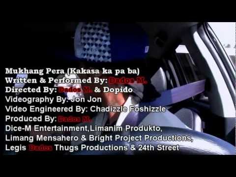 Dados M.- Mukhang Pera, Kakasa ka pa ba (Official Music Video)