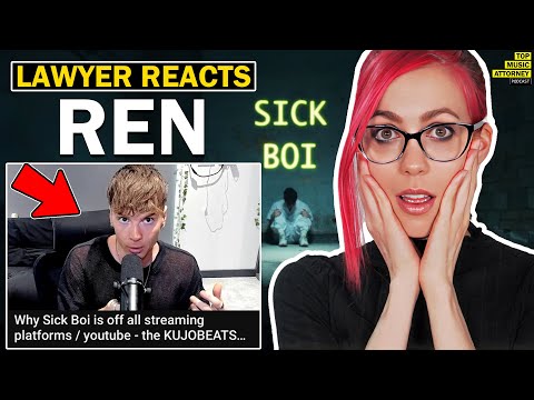 Lawyer Reacts To Ren - Why Sick Boi Is Off All Streaming Platforms | Ren Vs KujoBeats Update