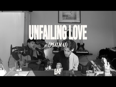LOST & FOUND - UNFAILING LOVE (PSALM 63) (Official Lyric Video)