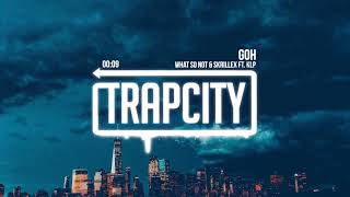 What So Not &amp; Skrillex - Goh (ft. KLP) [Lyrics]