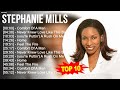 S T E P H A N I E M I L L S 2023 MIX Top 10 Best Songs Greatest Hits Full Album 2023