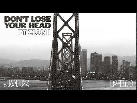 Jauz x P-Lo - Don't Lose Your Head Ft. Zion I (Official Music Video)