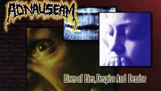 Adnauseam - Lives of Lies, Despise and Demise ∙ FULL ALBUM