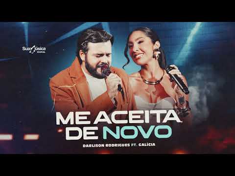 ME ACEITA DE NOVO - Darlison Rodrigues feat. @GaliciaCruz
