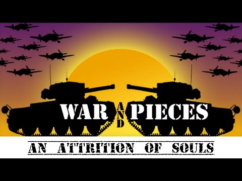 War and Pieces - An Attrition of Souls