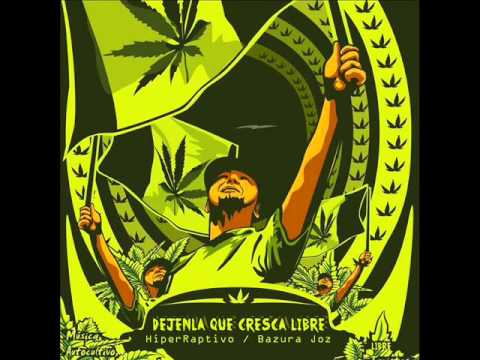 Déjenla que Cresca Libre - HiperRaptivo & Bazura Joz
