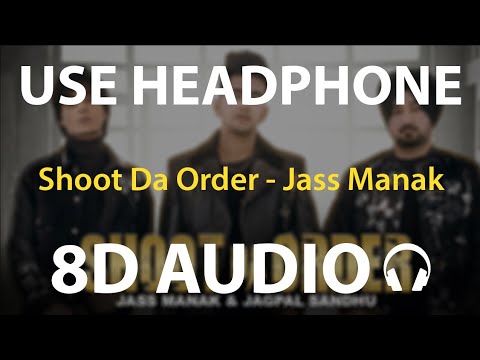 Shoot Da Order(8D Audio) Jass Manak, Jagpal Sandhu, Jayy Randhawa | Deep Jandu | Shooter | 21 Feb