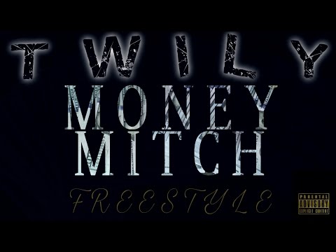 TWILY-"MONEY MITCH" FREESTYLE(OFFICIAL VIDEO)