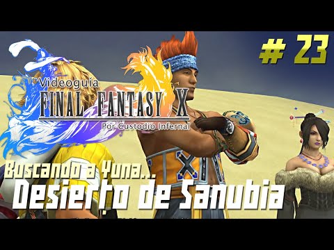 Guía Final Fantasy X | Parte 23: El Desierto de Sanubia