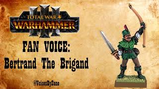 Warhammer Fan Voice Bertrand the Brigand