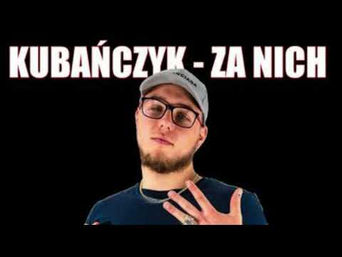 KUBAŃCZYK - ZA NICH ZABIJE Reupload