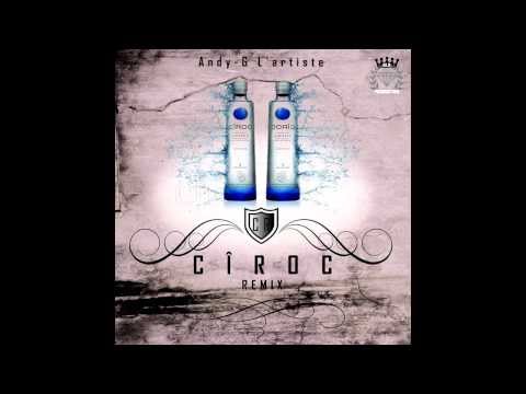 Andy-G L'Artiste - Ciroc (REMIX KAARIS)
