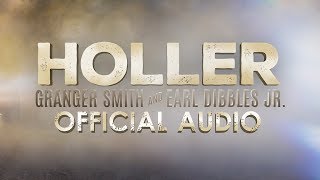 Granger Smith and Earl Dibbles Jr - Holler (official audio)