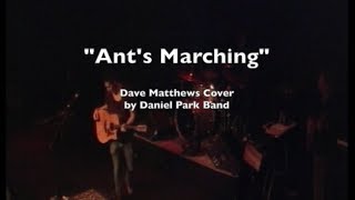 Ants Marching - Dave Matthews (cover by Daniel Park Band)