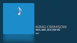 King Crimson - Neal And Jack And Me
