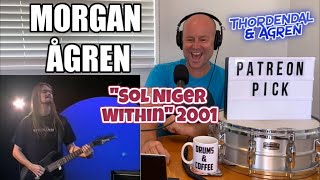 Drum Teacher Reaction: MORGAN ÅGREN | Thordendal & Agren ''Sol Niger Within'' 2001 | (2021 Reaction)