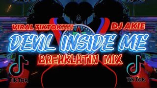 Download lagu DJ Akie-Devil Inside Me Viral Tiktok(Breaklatin Remix) mp3