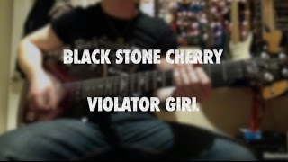 Black Stone Cherry &quot;Violator Girl&quot; - Electric Guitar Cover / Playthrough