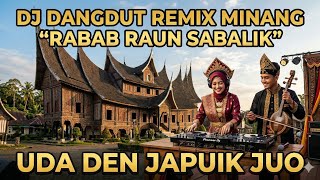 Download lagu DJ DANGDUT REMIX RABAB MINANG - UDA DEN JAPUIK JUO - RAUN SABALIK mp3