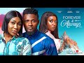 FOREVER & ALWAYS (New Movie) Maurice Sam, Ebube Nwagbo, Faith Duke 2023 Nigerian Nollywood Movie