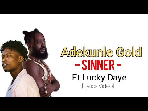 Adekunle Gold - Sinner [Official Lyrics] Ft Lucky Daye
