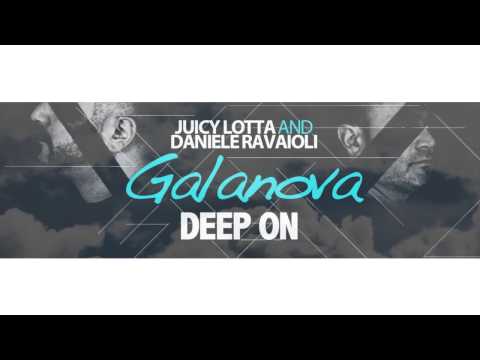 Juicy Lotta and Daniele Ravaioli - Deep On (Original Video Mix)