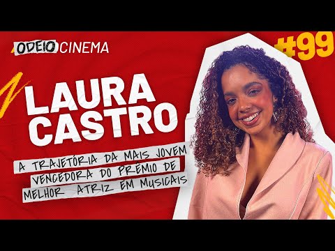 ATRIZ MAIS JOVEM A VENCER DO PRÊMIO DE MELHOR ATRIZ EM MUSICAIS | ODEIOCINEMA #99 com Laura Castro