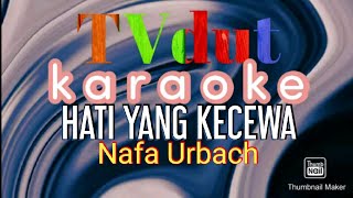 Download lagu Hati Yang Kecewa (karaoke) || Nafa Urbach~TVdut karaoke mp3 Download lagu Hati Yang Kecewa (karaoke) || Nafa Urbach~TVdut karaoke mp3
