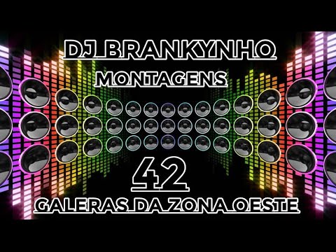 MONTAGENS DE GALERA ZONA OESTE 42 GALERAS DA ZONA OESTE