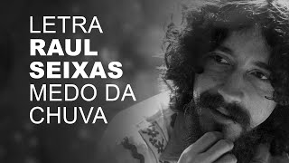 Raul Seixas   Medo da Chuva   LETRA I LYRIC D