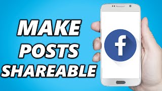 How to Make Facebook Posts Shareable!