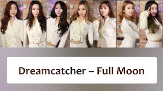 Dreamcatcher (드림캐쳐) – &#39;Full Moon&#39; Lyrics〔韓中英認聲字幕〕