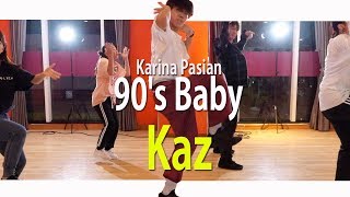 90&#39;s Baby - Karina Pasian | Choreography Kaz | SPROUT DANCE STUDIO