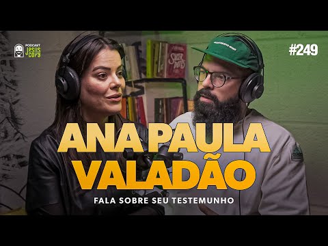 ANA PAULA VALADÃO com Douglas Gonçalves no Podcast Jesuscopy #249