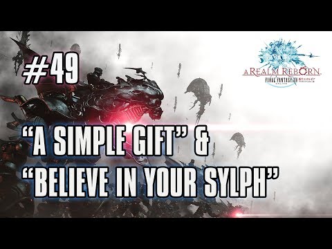 FFXIV: ARR - Part 49 - "A Simple Gift" & "Believe In Your Sylph" Missions